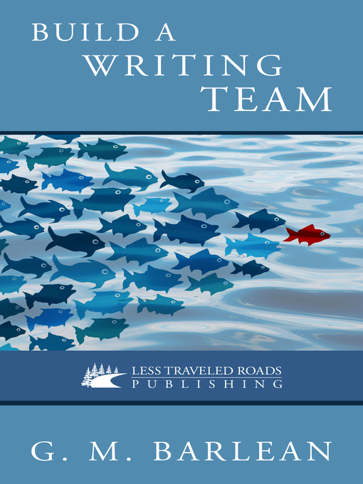 Title details for Build a Writing Team by G. M. Barlean - Wait list